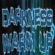Darkness - Warm Up